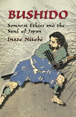 Bushido: Samurai Ethics and the Soul of Japan (Dover Military History, Weapons, Armor)